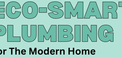 Eco-Smart Plumbing for the Modern Home